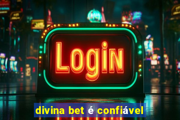 divina bet é confiável